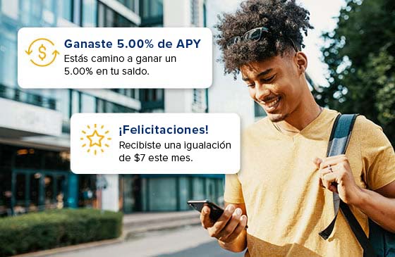 Has ganado un 5,00% de APY. Vas en camino de ganar un 5.00% de APY en tu saldo. ¡Enhorabuena! Este mes has conseguido una partida de $7.