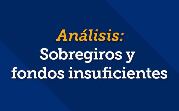 Entiende los sobregiros y las tarifas por nsf