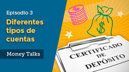 MoneyTalks Episodio 3 - Los diferentes tipos de cuentas