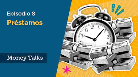 Préstamos del episodio 8 de Money Talks